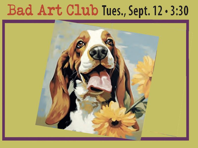 Bad Art Club - Tues. Sept 12 • 3:30